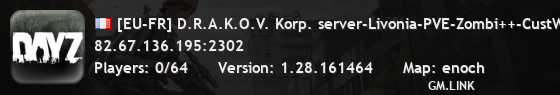 [EU-FR] D.R.A.K.O.V. Korp. server-Livonia-PVE-Zombi++-CustWeap