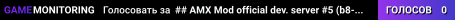 ## AMX Mod official dev. server #5 (b8-RG) ## http://amxmod.net