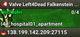 Valve Left4Dead Falkenstein Server (srcds1006-fsn-hetz.421.101)