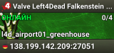 Valve Left4Dead Falkenstein Server (srcds1006-fsn-hetz.421.37)