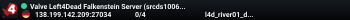 Valve Left4Dead Falkenstein Server (srcds1006-fsn-hetz.421.20)