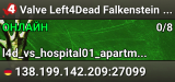 Valve Left4Dead Falkenstein Server (srcds1006-fsn-hetz.421.85)