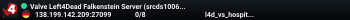 Valve Left4Dead Falkenstein Server (srcds1006-fsn-hetz.421.85)