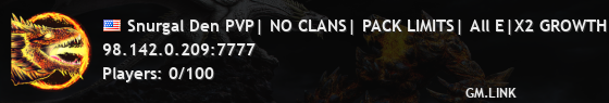 Snurgal Den PVP| NO CLANS| PACK LIMITS| All E|X2 GROWTH