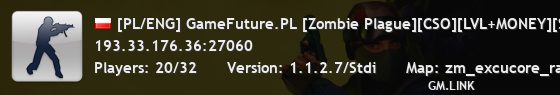 [PL/ENG] GameFuture.PL [Zombie Plague][CSO][LVL+MONEY][SUPPLYBOX][FREE EXP /get][ZM][ZP][100 LVL]@pukawka.pl