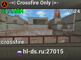 -=| Crossfire Only |=-