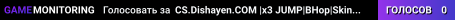 CS.Dishayen.COM |x3 JUMP|BHop|Skins|REV|HEAL|Server 4 Ladies