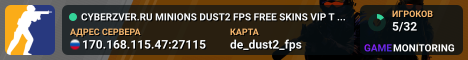 CYBERZVER.RU ★ MINIONS DUST2 FPS ★ FREE SKINS ★ VIP TEST