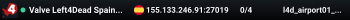 Valve Left4Dead Spain Server (srcds1002-mad1.195.5)