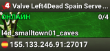 Valve Left4Dead Spain Server (srcds1002-mad1.195.3)