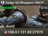 Sadge QQ Bhoppers ONLY!! NOT A DRILL!!