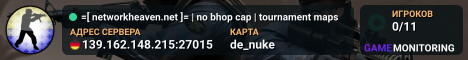 =[ networkheaven.net ]= | no bhop cap | tournament maps