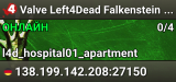 Valve Left4Dead Falkenstein Server (srcds1007-fsn-hetz.421.136)