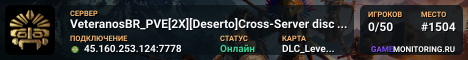 VeteranosBR_PVE[2X][Deserto]Cross-Server discord.gg/BZRWwKMFCR