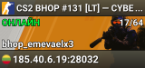 CS2 BHOP #131 [LT] — CYBERSHOKE.NET (TIER 1-2 - EASY, ONLY EM
