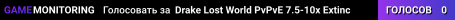 Drake Lost World PvPvE 7.5-10x Extinc