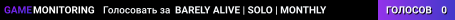 BARELY ALIVE | SOLO | MONTHLY