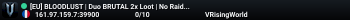 [EU] BLOODLUST | Duo BRUTAL 2x Loot | No Raids | No Wipe
