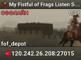 My Fistful of Frags Listen Server