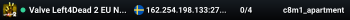 Valve Left4Dead 2 EU North Server (srcds1002-sto1.181.200)