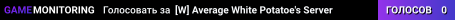 [W] Average White Potatoe's Server