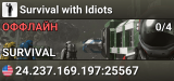 Survival with Idiots