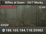Rifles at Dawn - 24/7 Murky :)