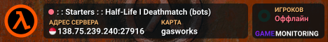: : Starters : : Half-Life I Deathmatch (bots)