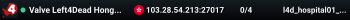 Valve Left4Dead Hong Kong Server (srcds1029-hkg1.141.3)