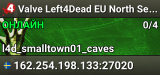 Valve Left4Dead EU North Server (srcds1002-sto1.181.6)