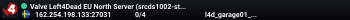Valve Left4Dead EU North Server (srcds1002-sto1.181.17)