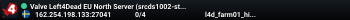 Valve Left4Dead EU North Server (srcds1002-sto1.181.27)