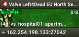 Valve Left4Dead EU North Server (srcds1002-sto1.181.28)
