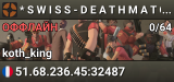 * S W I S S - D E A T H M A T C H S E R V E R *