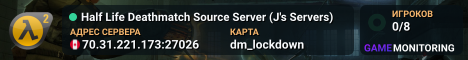 Half Life Deathmatch Source Server (J's Servers)