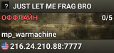 JUST LET ME FRAG BRO