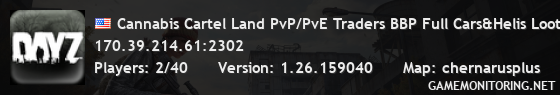 Cannabis Cartel Land PvP/PvE Traders BBP Full Cars&Helis Loot++