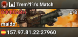 [▲] Tremºlºr's Match
