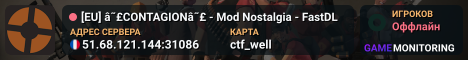 [EU] â˜£CONTAGIONâ˜£ - Mod Nostalgia - FastDL