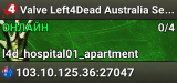 Valve Left4Dead Australia Server (srcds1016-syd1.171.33)