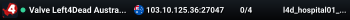 Valve Left4Dead Australia Server (srcds1016-syd1.171.33)