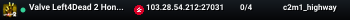 Valve Left4Dead 2 Hong Kong Server (srcds1030-hkg1.141.17)