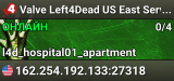 Valve Left4Dead US East Server (srcds1002-iad1.121.304)