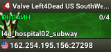 Valve Left4Dead US SouthWest Server (srcds2002-lax2.389.284)