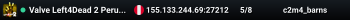 Valve Left4Dead 2 Peru Server (srcds1014-lim1.251.198)