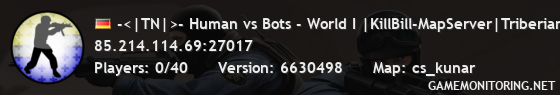 -<|TN|>- Human vs Bots - World I |KillBill-MapServer|Triberians