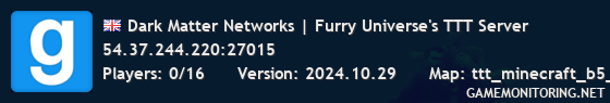 Dark Matter Networks | Furry Universe's TTT Server