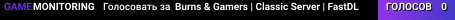 Burns & Gamers | Classic Server | FastDL