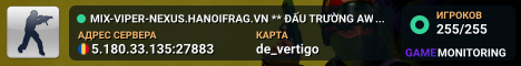 MIX-VIPER-NEXUS.HANOIFRAG.VN ** ĐẤU TRƯỜNG AWP ** HÀNH ĐỘNG NGÀY ĐÊM