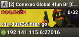 [2] Conexao Global 4fun Br [CT:5 - TR:12][R:18] 1000FPS